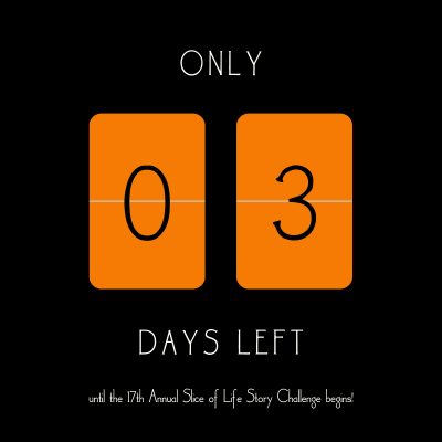 Countdown Clock: Only three days left until the 17th Annual Slice of Life Story Challenge begins.